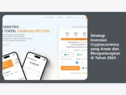 Strategi Investasi Cryptocurrency yang Aman dan Menguntungkan di Tahun 2024