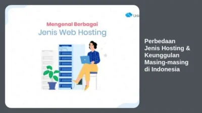 Perbedaan Jenis Hosting & Keunggulan Masing-masing di Indonesia