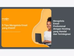 Mengelola Email Profesional dengan Hosting yang Handal dan Terintegrasi