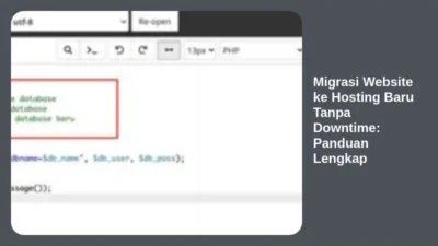 Migrasi Website ke Hosting Baru Tanpa Downtime: Panduan Lengkap