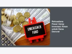 Reksadana Pasar Uang: Investasi Aman untuk Dana Darurat