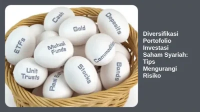 Diversifikasi Portofolio Investasi Saham Syariah: Tips Mengurangi Risiko