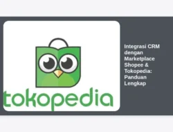 Integrasi CRM dengan Marketplace Shopee & Tokopedia: Panduan Lengkap