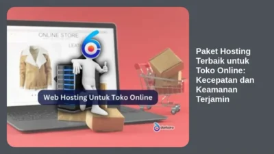 Paket Hosting Terbaik untuk Toko Online: Kecepatan dan Keamanan Terjamin