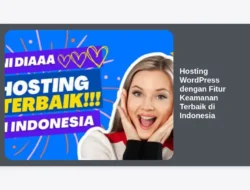 Hosting WordPress dengan Fitur Keamanan Terbaik di Indonesia