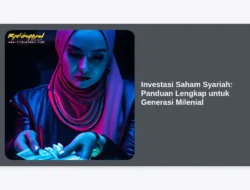 Investasi Saham Syariah: Panduan Lengkap untuk Generasi Milenial