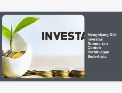 Menghitung ROI Investasi: Rumus dan Contoh Perhitungan Sederhana
