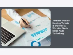 Jaminan Uptime Hosting Terbaik di Indonesia: Website Bisnis Kritis Anda Terlindungi