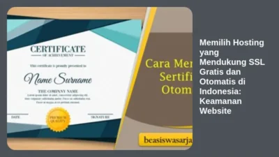 Memilih Hosting yang Mendukung SSL Gratis dan Otomatis di Indonesia: Keamanan Website
