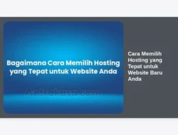 Cara Memilih Hosting yang Tepat untuk Website Baru Anda