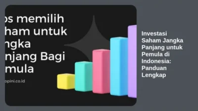 Investasi Saham Jangka Panjang untuk Pemula di Indonesia: Panduan Lengkap