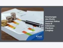 Keuntungan dan Risiko Investasi Reksa Dana di Indonesia: Panduan Lengkap