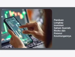 Panduan Lengkap Investasi Saham Syariah: Risiko dan Potensi Keuntungannya