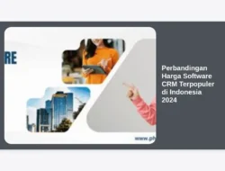 Perbandingan Harga Software CRM Terpopuler di Indonesia 2024