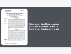 Keamanan dan Kepercayaan Platform Investasi Online di Indonesia: Panduan Lengkap