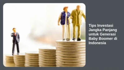 Tips Investasi Jangka Panjang untuk Generasi Baby Boomer di Indonesia