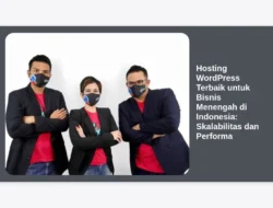 Hosting WordPress Terbaik untuk Bisnis Menengah di Indonesia: Skalabilitas dan Performa
