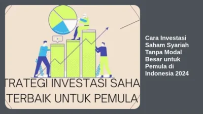 Cara Investasi Saham Syariah Tanpa Modal Besar untuk Pemula di Indonesia 2024