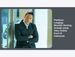 Panduan Lengkap Memilih Hosting Terbaik untuk Toko Online Kecil di Indonesia