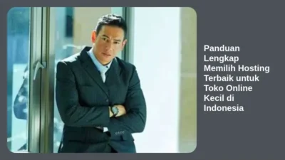 Panduan Lengkap Memilih Hosting Terbaik untuk Toko Online Kecil di Indonesia