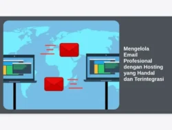 Mengelola Email Profesional dengan Hosting yang Handal dan Terintegrasi
