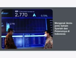 Mengenal Jenis-jenis Saham Syariah dan Potensinya di Indonesia