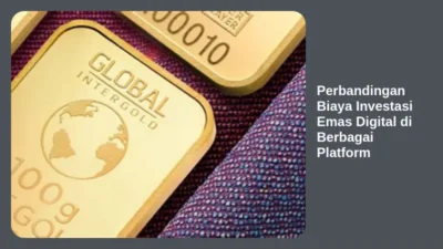 Perbandingan Biaya Investasi Emas Digital di Berbagai Platform