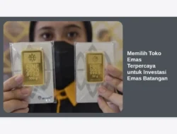 Memilih Toko Emas Terpercaya untuk Investasi Emas Batangan