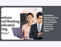 Perbedaan Shared Hosting, VPS Hosting, dan Dedicated Hosting di Indonesia: Mana yang Tepat?