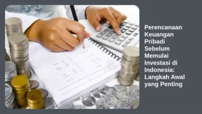 Perencanaan Keuangan Pribadi Sebelum Memulai Investasi di Indonesia: Langkah Awal yang Penting