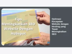 Optimasi Kecepatan Website dengan Hosting yang Tepat: Meningkatkan SEO