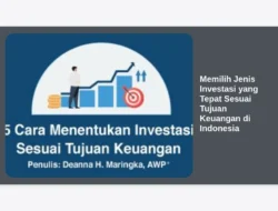Memilih Jenis Investasi yang Tepat Sesuai Tujuan Keuangan di Indonesia