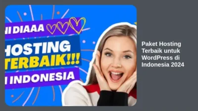 Paket Hosting Terbaik untuk WordPress di Indonesia 2024