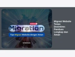 Migrasi Website Tanpa Downtime: Panduan Lengkap dan Aman