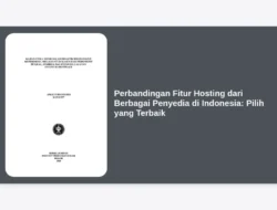 Perbandingan Fitur Hosting dari Berbagai Penyedia di Indonesia: Pilih yang Terbaik