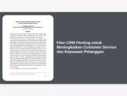 Fitur CRM Penting untuk Meningkatkan Customer Service dan Kepuasan Pelanggan