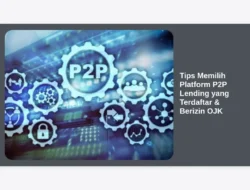 Tips Memilih Platform P2P Lending yang Terdaftar & Berizin OJK