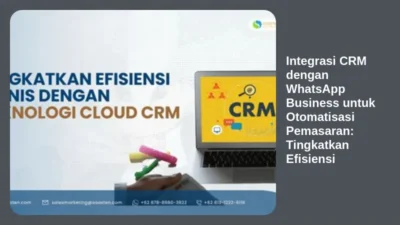 Integrasi CRM dengan WhatsApp Business untuk Otomatisasi Pemasaran: Tingkatkan Efisiensi