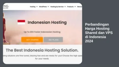 Perbandingan Harga Hosting Shared dan VPS di Indonesia 2024