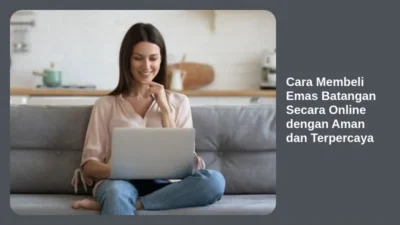 Cara Membeli Emas Batangan Secara Online dengan Aman dan Terpercaya