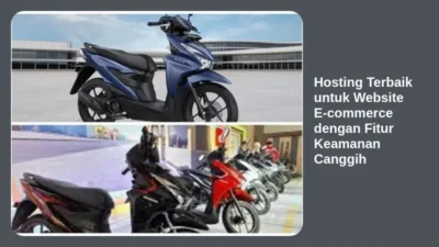 Hosting Terbaik untuk Website E-commerce dengan Fitur Keamanan Canggih