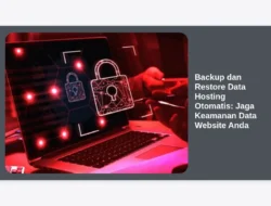 Backup dan Restore Data Hosting Otomatis: Jaga Keamanan Data Website Anda