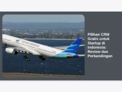 Pilihan CRM Gratis untuk Startup di Indonesia: Review dan Perbandingan