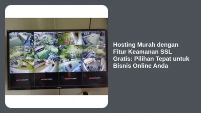 Hosting Murah dengan Fitur Keamanan SSL Gratis: Pilihan Tepat untuk Bisnis Online Anda