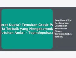 Pemilihan CRM Berdasarkan Ukuran dan Kebutuhan Bisnis: Temukan Solusi Terbaik