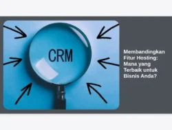 Membandingkan Fitur Hosting: Mana yang Terbaik untuk Bisnis Anda?