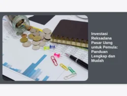 Investasi Reksadana Pasar Uang untuk Pemula: Panduan Lengkap dan Mudah