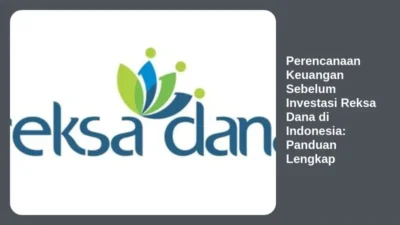 Perencanaan Keuangan Sebelum Investasi Reksa Dana di Indonesia: Panduan Lengkap