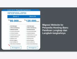Migrasi Website ke Penyedia Hosting Baru: Panduan Lengkap dan Langkah-langkahnya