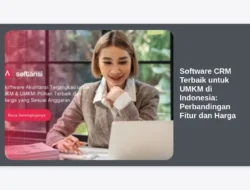 Software CRM Terbaik untuk UMKM di Indonesia: Perbandingan Fitur dan Harga